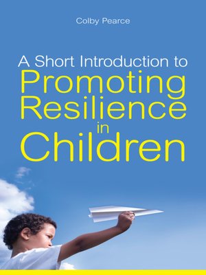cover image of A Short Introduction to Promoting Resilience in Children